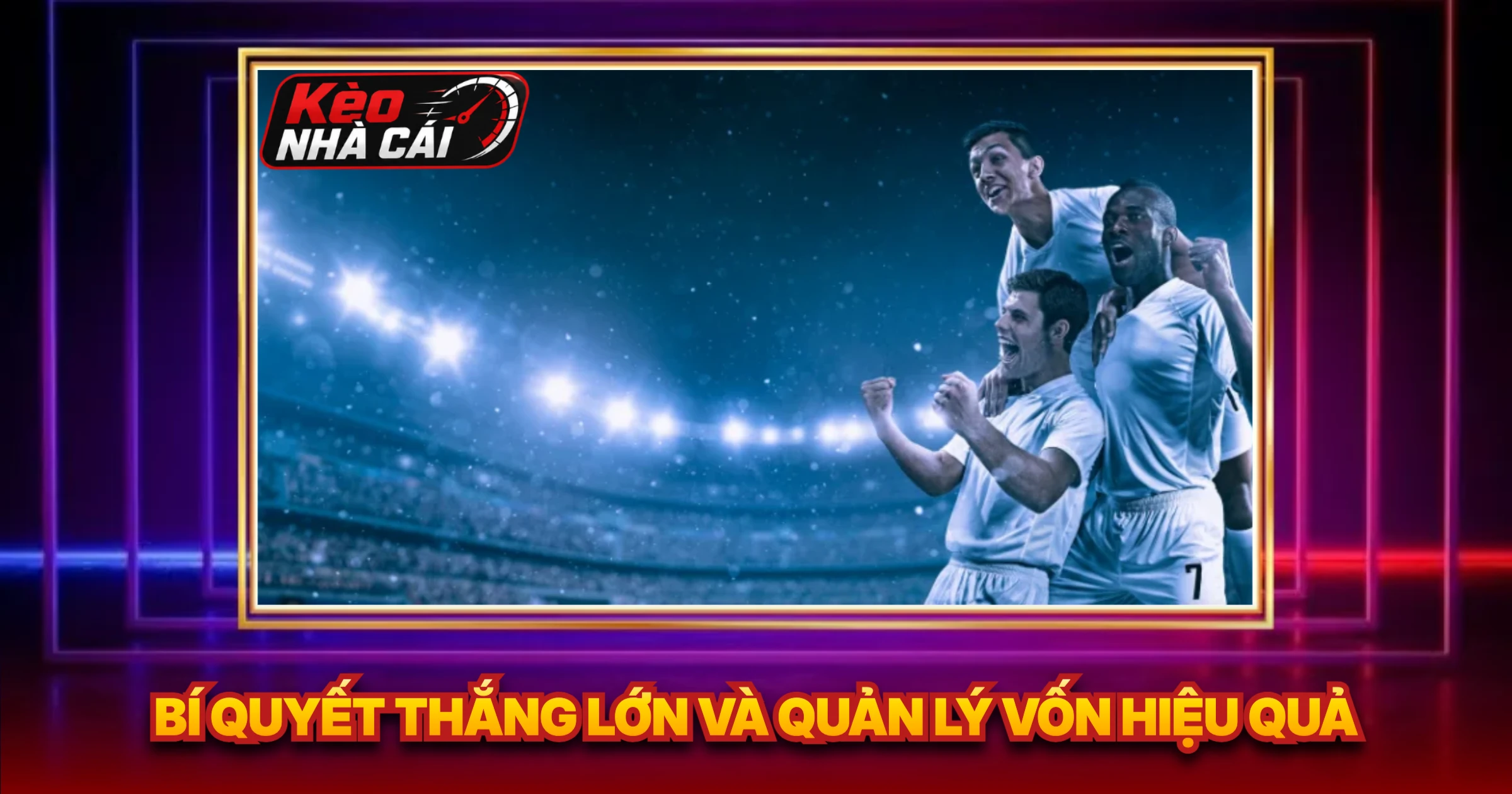 Bí Quyết Thắng Lớn Và Quản Lý Vốn Hiệu Quả