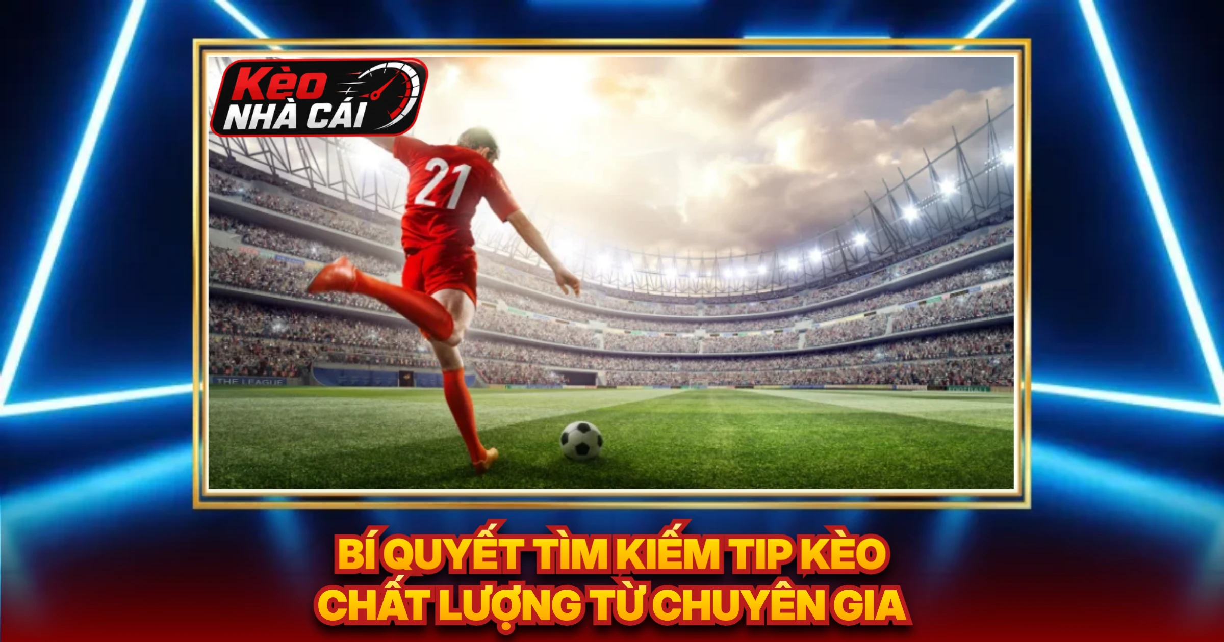 Bí Quyết Tìm Kiếm Tip Kèo Chất Lượng Từ Chuyên Gia