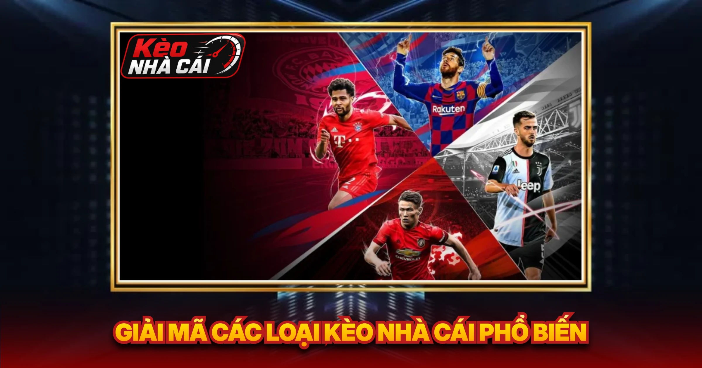 Giải Mã Các Loại Kèo Nhà Cái Phổ Biến