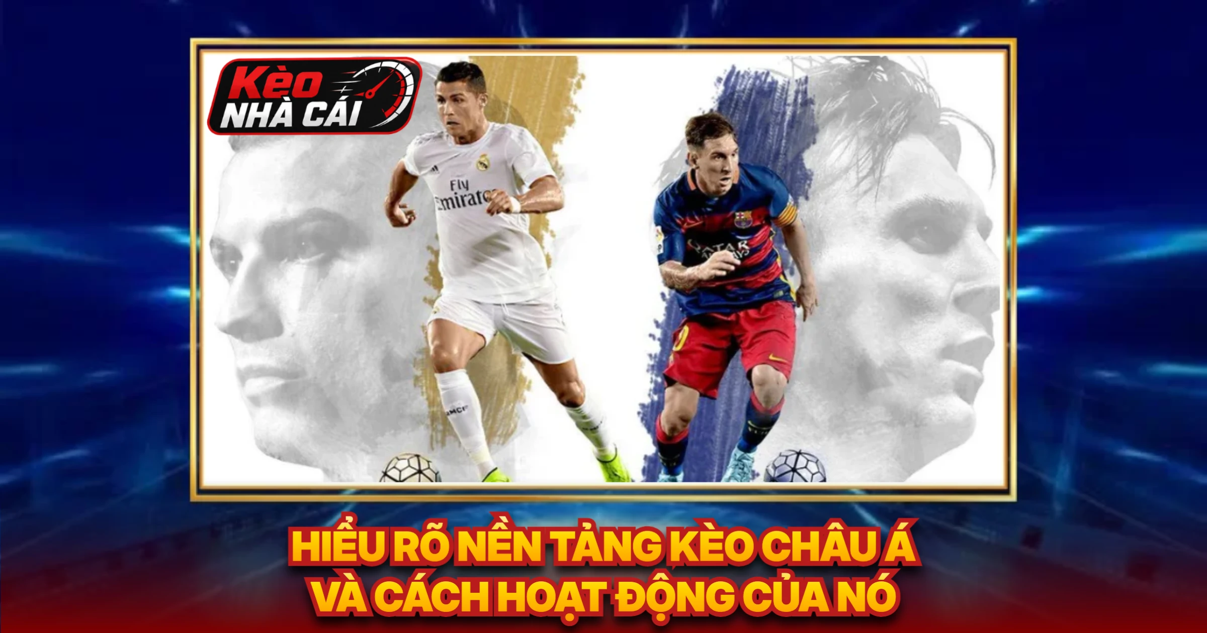 Hiểu Rõ Nền Tảng Kèo Châu Á Và Cách Hoạt Động Của Nó