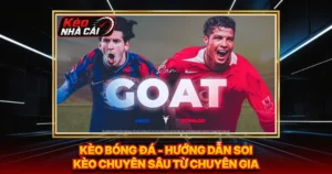 Kèo Bóng Đá - Hướng Dẫn Soi Kèo Chuyên Sâu Từ Chuyên Gia