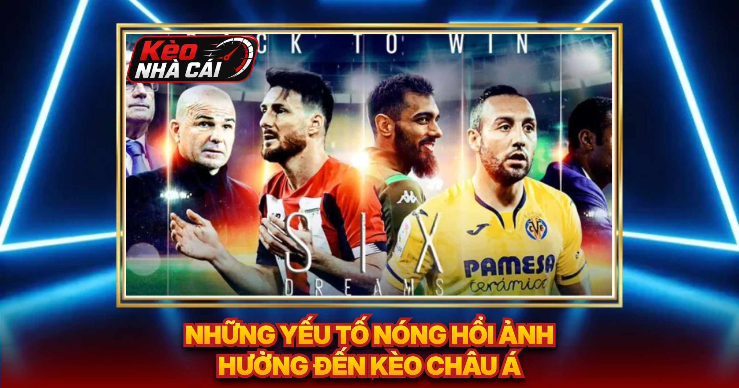 Những Yếu Tố Nóng Hổi Ảnh Hưởng Đến Kèo Châu Á