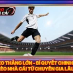 Tip Kèo Thắng Lớn - Bí Quyết Chinh Phục Mọi Kèo Nhà Cái Từ Chuyên Gia Lâu Năm