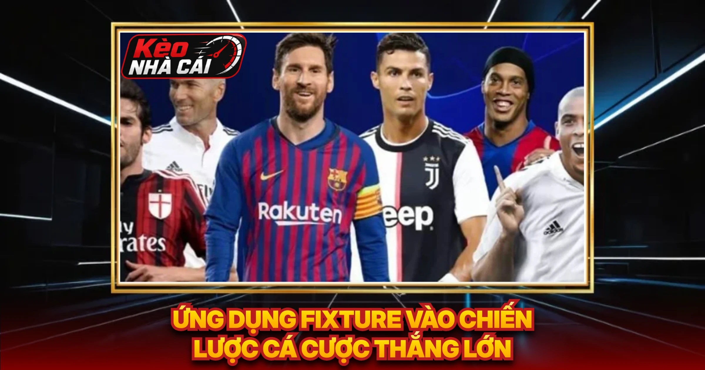 Ứng Dụng Fixture Vào Chiến Lược Cá Cược Thắng Lớn