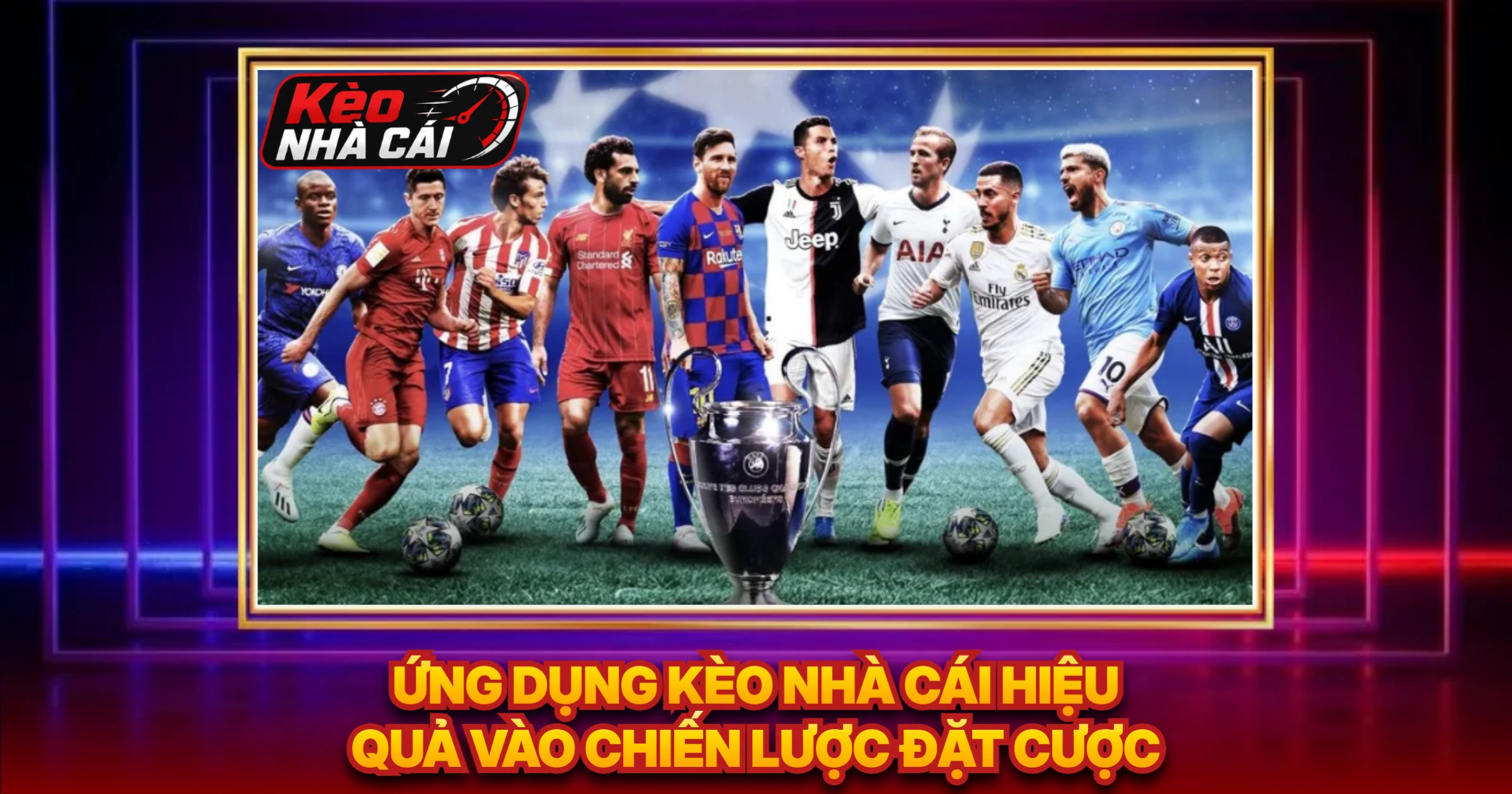 Ứng Dụng Kèo Nhà Cái Hiệu Quả Vào Chiến Lược Đặt Cược